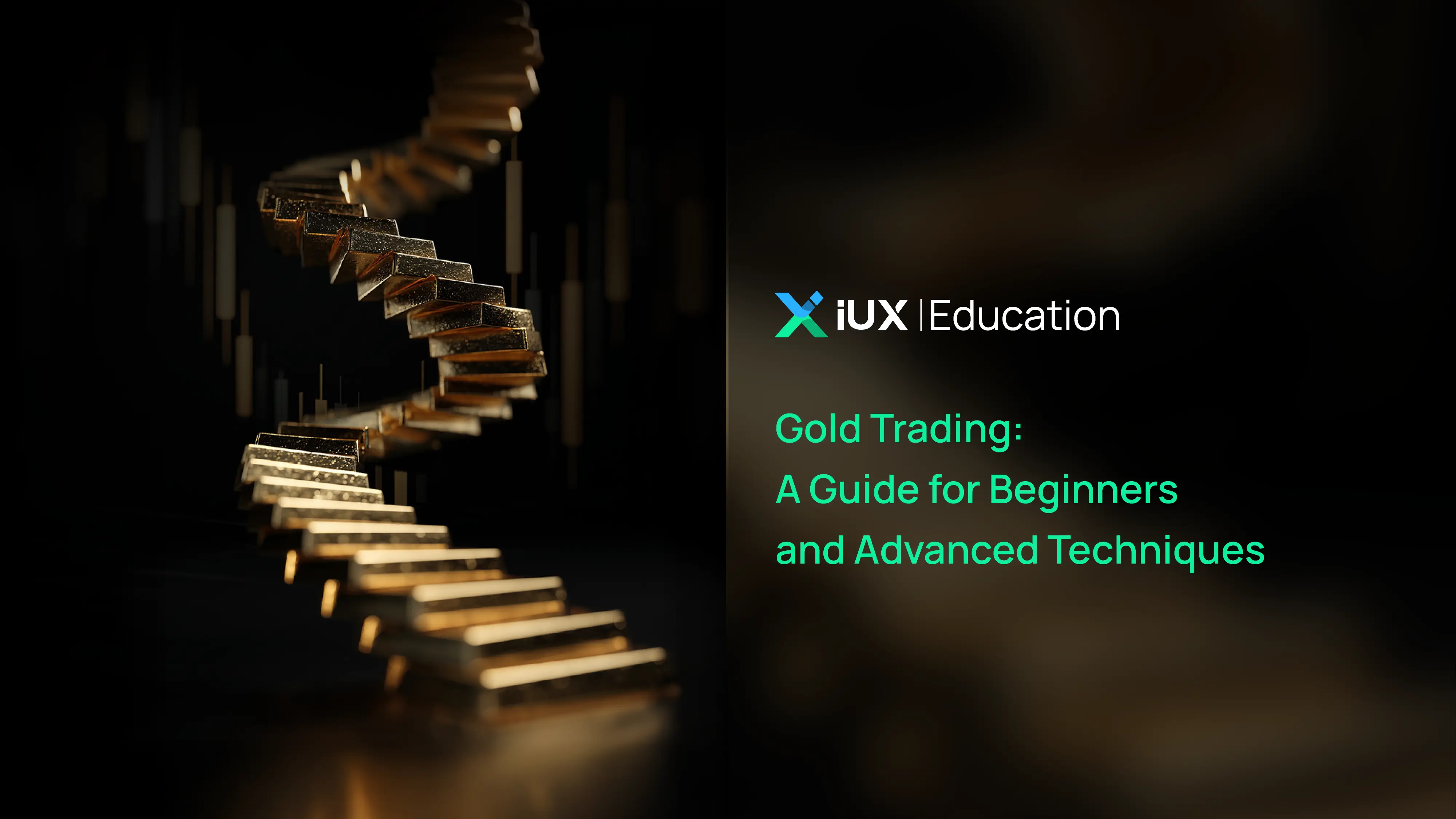 Gold Trading: A Comprehensive Guide for Beginners and Advanced Techniques