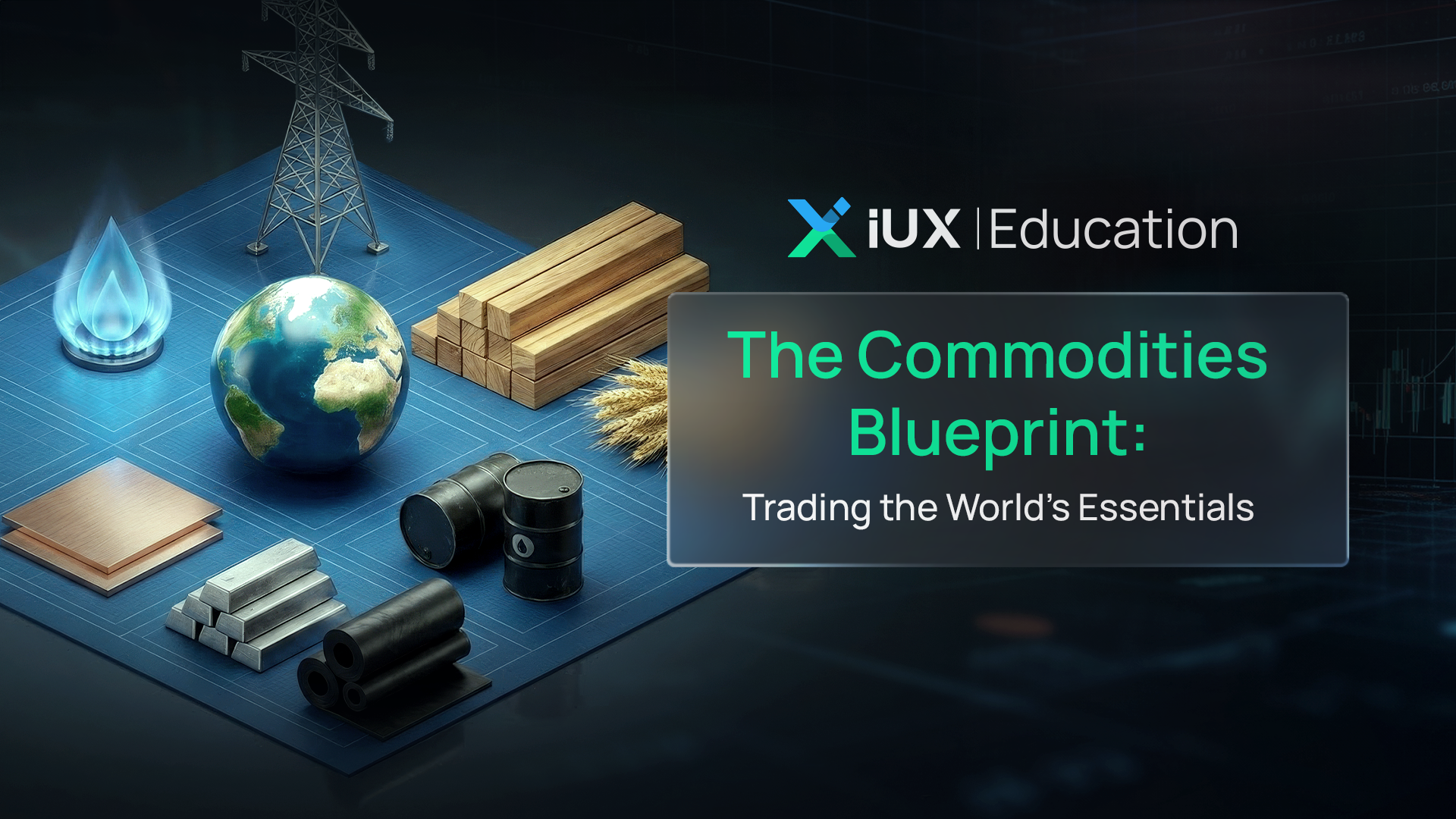 The Commodities Blueprint: Trading the World's Essentials